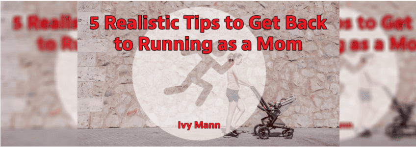 5 Tips To Help Moms Run  